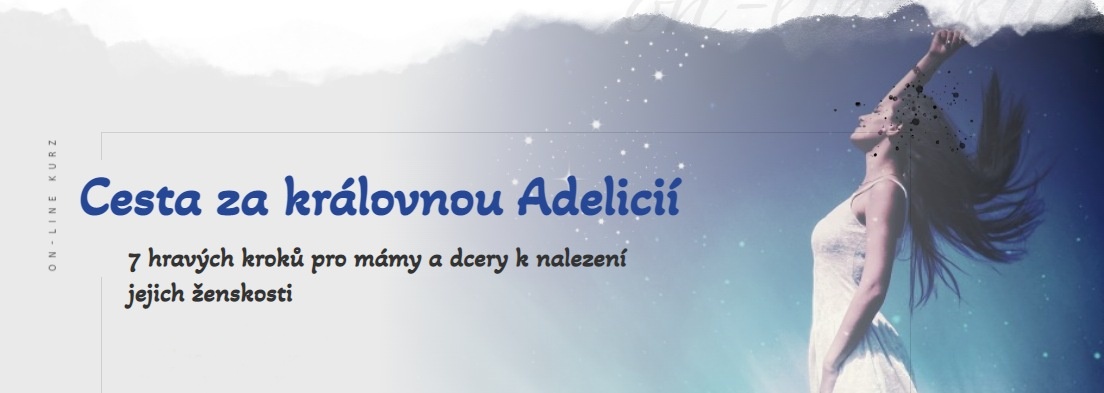 8týdenní kurz Cesta za královnou Adelicií